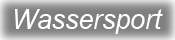 Wassersport